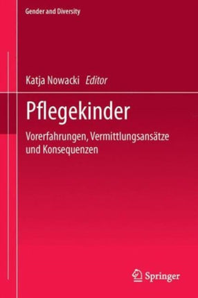 Pflegekinder: Vorerfahrungen, Vermittlungsansätze und Konsequenzen