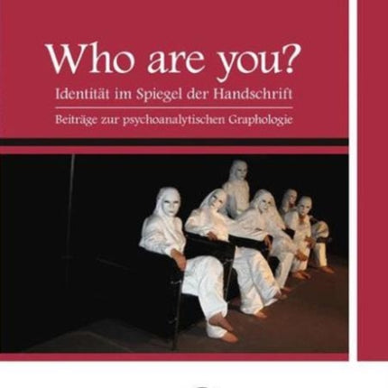 Who are YOU?: Identität im Spiegel der Handschrift. Beiträge zur psychoanalytischen Graphologie