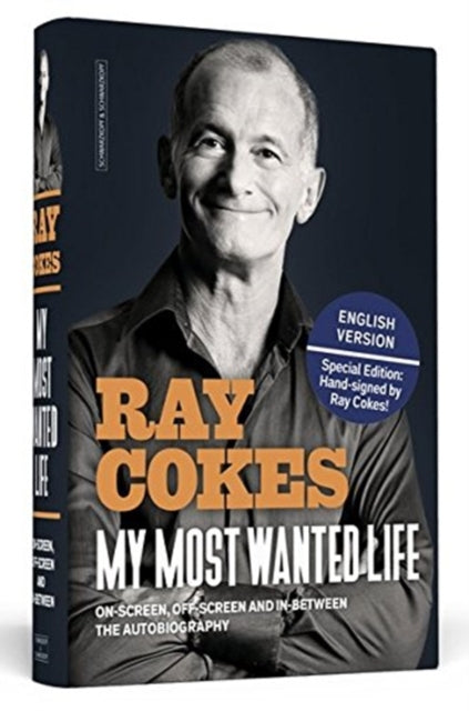 My Most Wanted Life  English Edition Onscreen Offscreen And In Between  The Autobiography  Handsigned by Ray Cokes