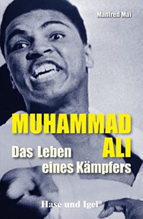 Mohammad Ali  Das Leben eines Kämpfers.