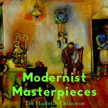 Modernist Masterpieces: The Haubrich Collection at Museum Ludwig