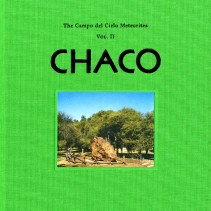 Campo Del Cielo Meteorites v 2 Vol 2 El Chaco Guillermo Faivovich  Nicolas Goldberg El Chaco