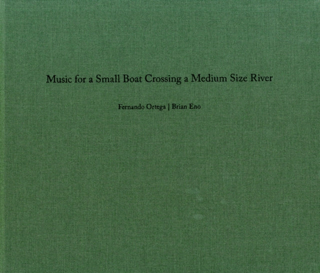 Fernando Ortega/Brian Eno: Music for a Small Boat Crossing a Medium Size River