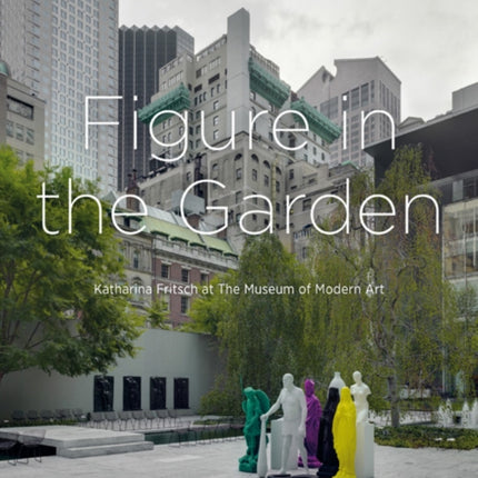 Figure in the Garden Katharina Fritsch at the Museum of Modern Art