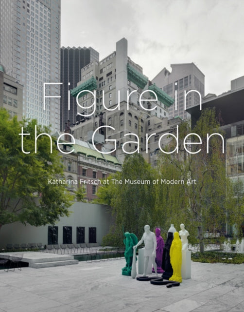 Figure in the Garden Katharina Fritsch at the Museum of Modern Art