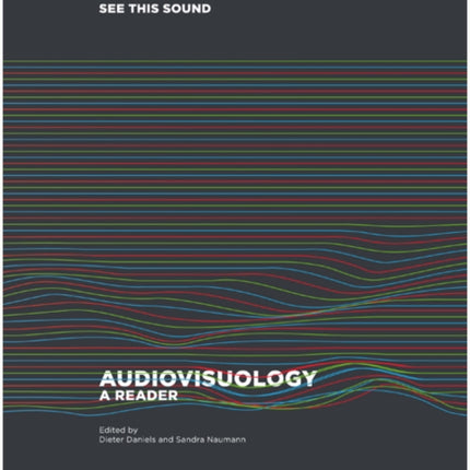 See This Sound: Audiovisuology. Compendium and Essays