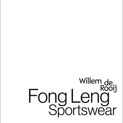 Willem de Rooj: Fong Leng. Sportswear