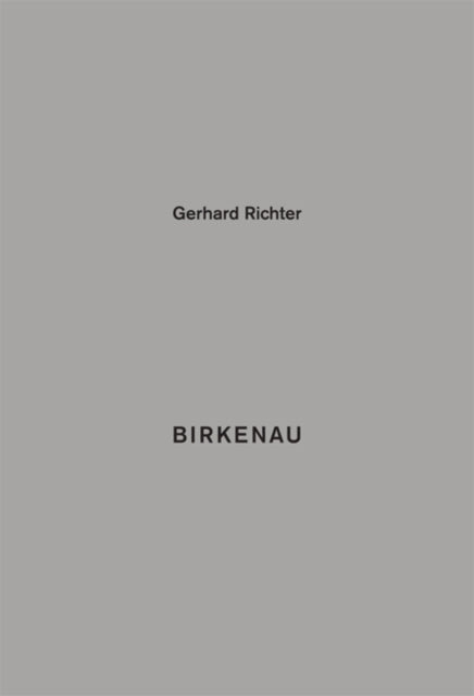 Gerhard Richter: Birkenau