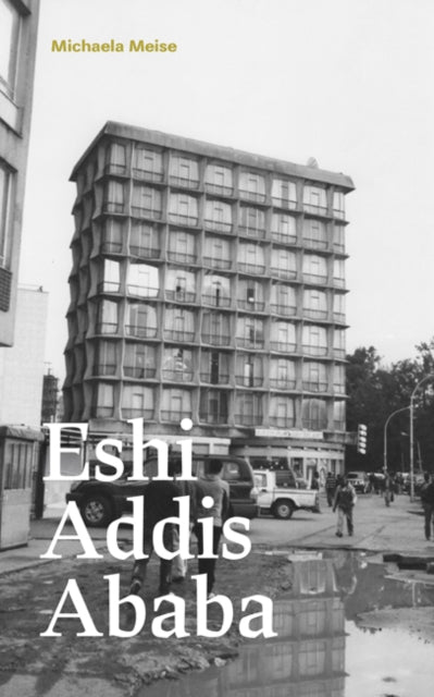 Michaela Meise: Eshi Addis Ababa