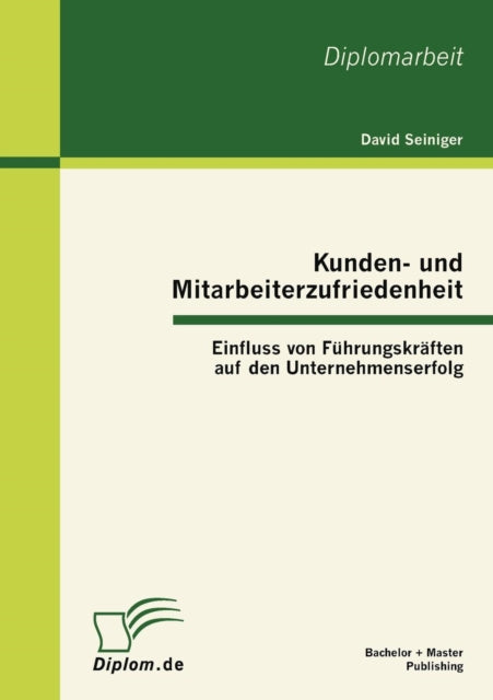 Kunden- und Mitarbeiterzufriedenheit: Einfluss von Führungskräften auf den Unternehmenserfolg