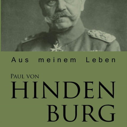 Paul von Hindenburg: Aus meinem Leben