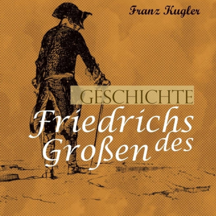 Geschichte Friedrichs des Großen. Gezeichnet von Adolph Menzel: Vollständig überarbeitete Neuauflage