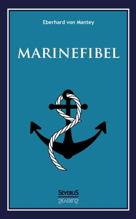 Marinefibel. Ein Handbuch für die Seefahrt