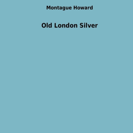 Old London Silver