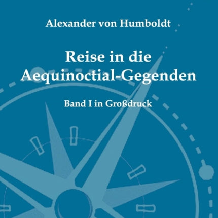 Reise in die Aequinoctial-Gegenden