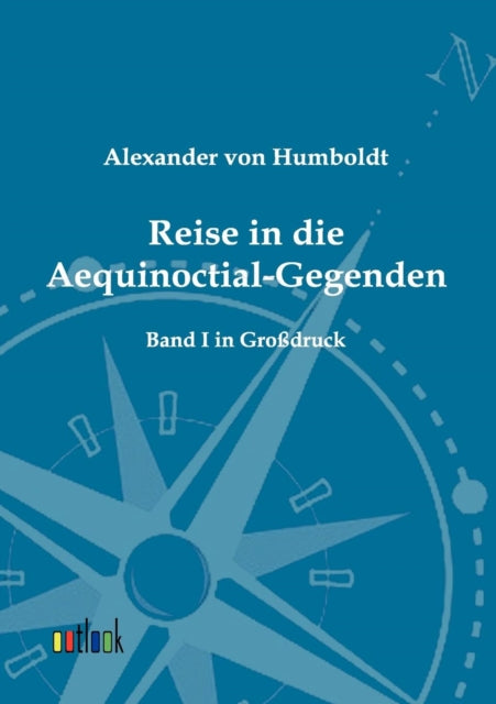 Reise in die Aequinoctial-Gegenden