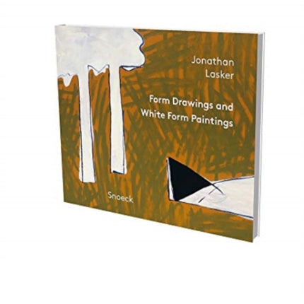 Jonathan Lasker: Form Drawings an White Form Paintings: Kienbaum Artists' Books 2021