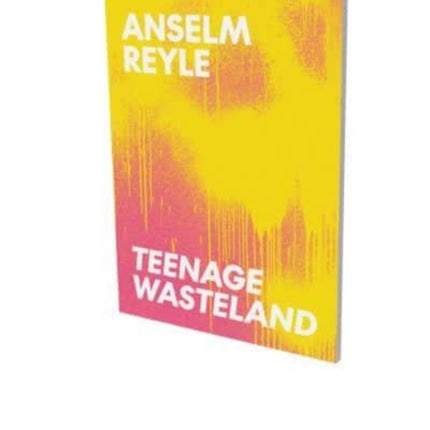 Anselm Reyle : Teenage Wasteland