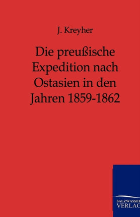 Die preußische Expedition nach Ostasien in den