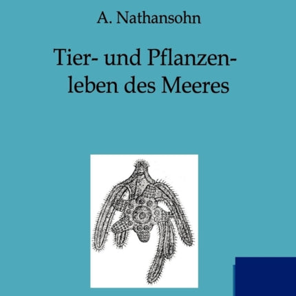 Tier- und Pflanzenleben des Meeres