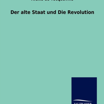 Der alte Staat und Die Revolution