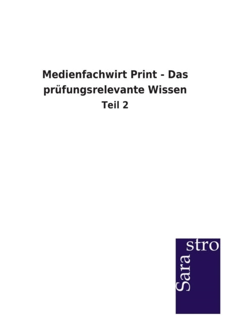 Medienfachwirt Print - Das prüfungsrelevante