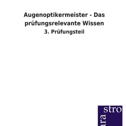 Augenoptikermeister - Das prüfungsrelevante Wissen