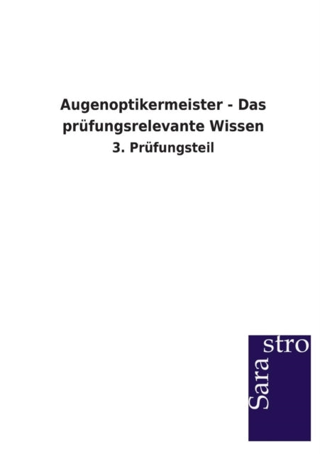 Augenoptikermeister - Das prüfungsrelevante Wissen