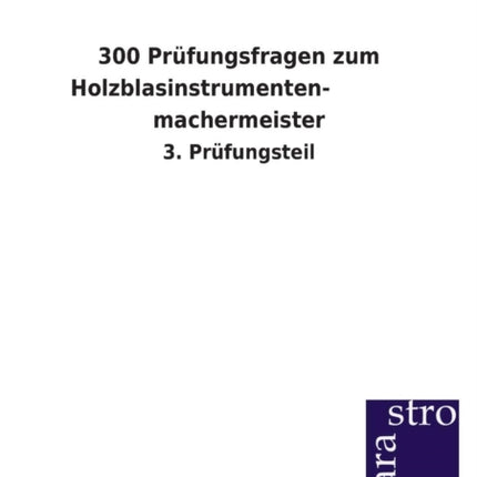 300 Prüfungsfragen zum Holzblasinstrumenten-