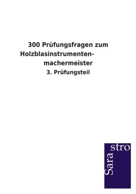300 Prüfungsfragen zum Holzblasinstrumenten-