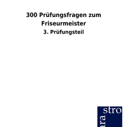 300 Prüfungsfragen zum Friseurmeister