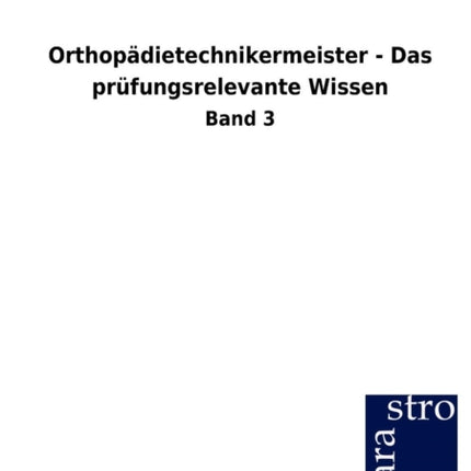 Orthopädietechnikermeister - Das