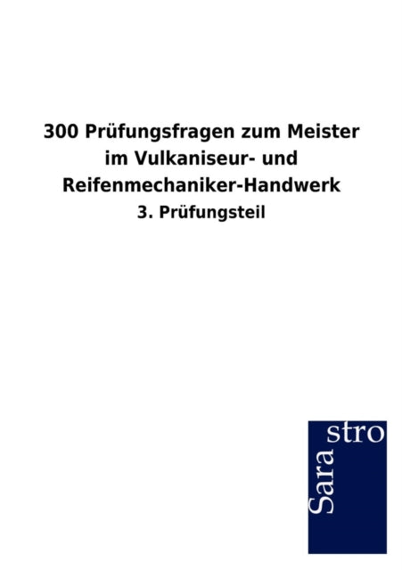 300 Prüfungsfragen zum Meister im Vulkaniseur-