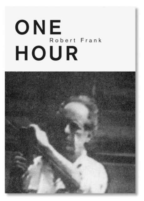 Robert Frank: One Hour