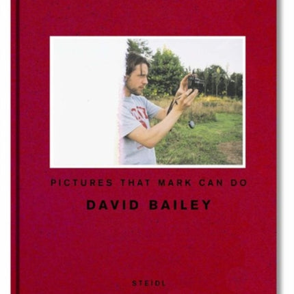 David Bailey: Pictures that Mark Can Do