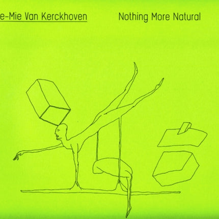 Annemie Van Kerckhoven Nothing More Natural