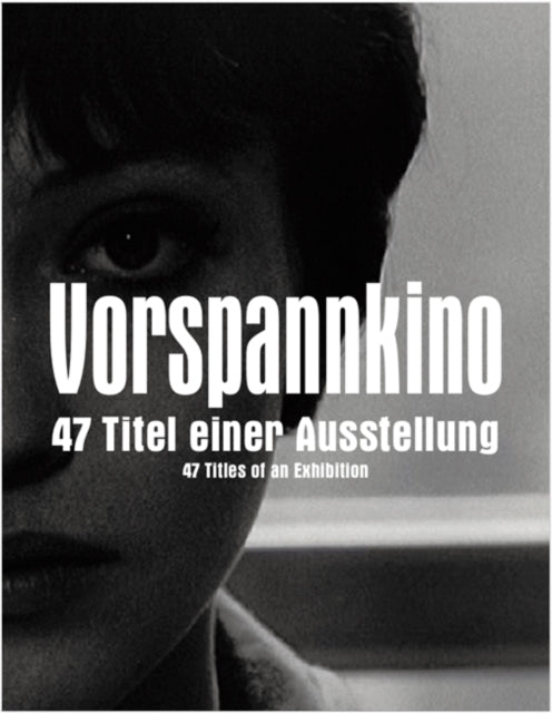 Vorspannkino: 47 Titles of an Exhibition