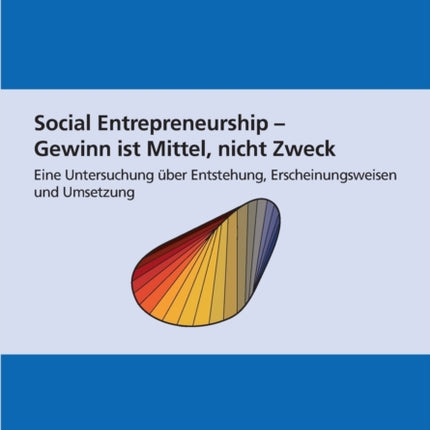Social Entrepreneurship - Gewinn ist Mittel,