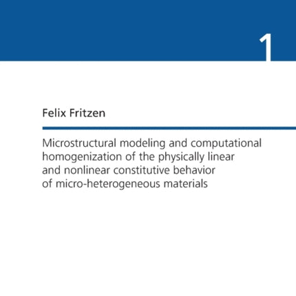 Microstructural modeling and computational homogenization of the physically linear and nonlinear constitutive behavior of micro-heterogeneous materials