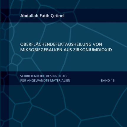 Oberflächendefektausheilung und Festigkeitssteigerung von niederdruckspritzgegossenen Mikrobiegebalken aus Zirkoniumdioxid