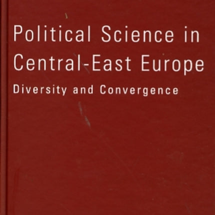 Political Science in Central-East Europe: Diversity and Convergence