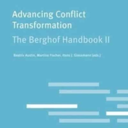 Advancing Conflict Transformation. The Berghof Handbook II