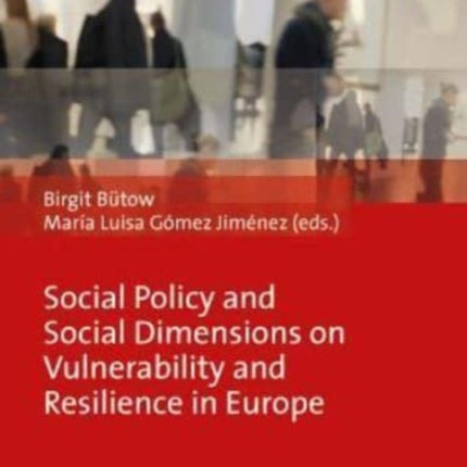 Social Policy and Social Dimensions on Vulnerability and Resilience in Europe