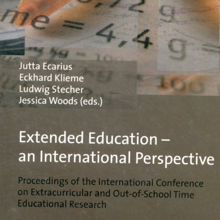 Extended Education – an International Perspective: Proceedings of the International Conference on Extracurricular and Out-of-School Time Educational Research