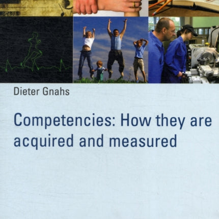 Competencies: How they are acquired and measured