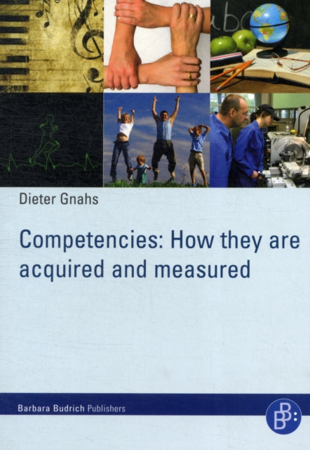 Competencies: How they are acquired and measured