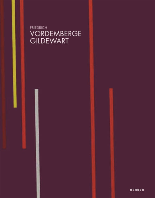 Nothing  and Everything The DeStijl Artist Friedrich VordembergeGildewart