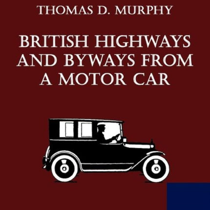 British Highways And Byways From A Motor Car