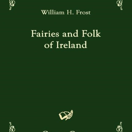 Fairies and Folk of Ireland