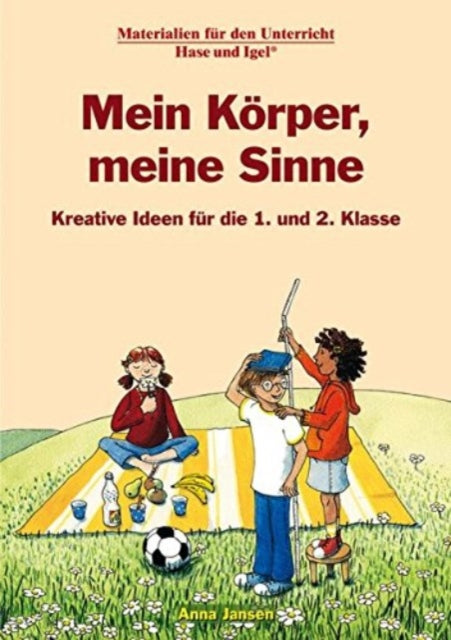 Mein Krper meine Sinne Kreative Ideen fr die 1 und 2 Klasse